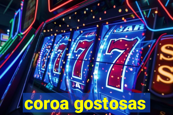 coroa gostosas